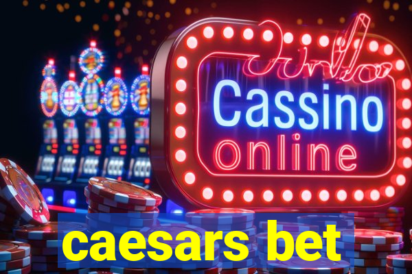 caesars bet